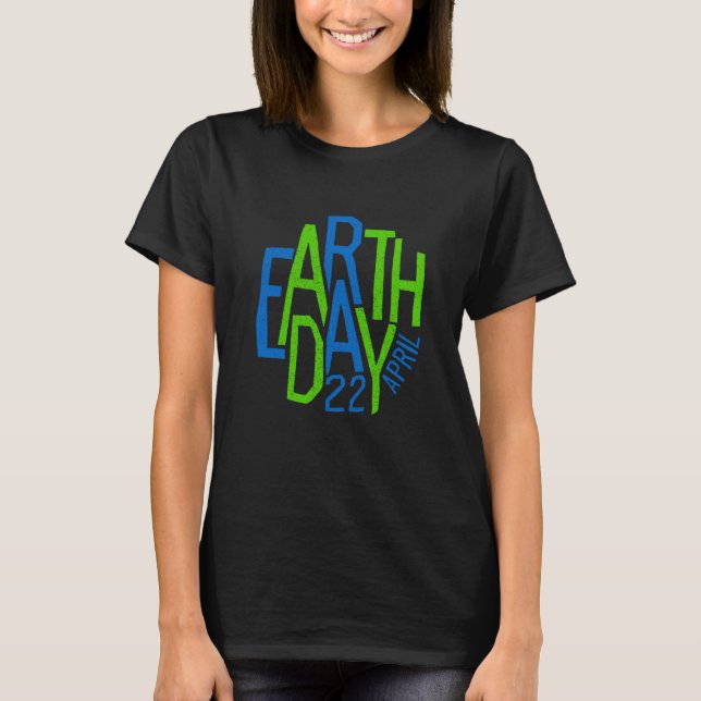 Camiseta Earth Day  Cute Earth Day Is 365 Days Environmenta (Frente)