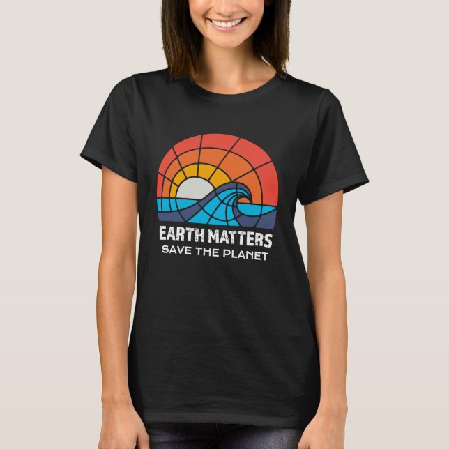 Camiseta Earth Day Save Planet Matters Climate Change Aware (Frente)