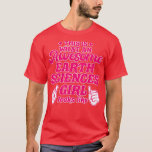 Camiseta Earth Sciences Girl<br><div class="desc">Earth Sciences Girl .Awesome Great Funny Souvenir Present Matching Family Clothing Couple Outfit Apparel for mom,  dad,  brother,  sister,  wife,  husband,  son,  daughter,  pops,  mama,  papa,  grandpa,  grandma aunt uncle his hers him ladies.</div>