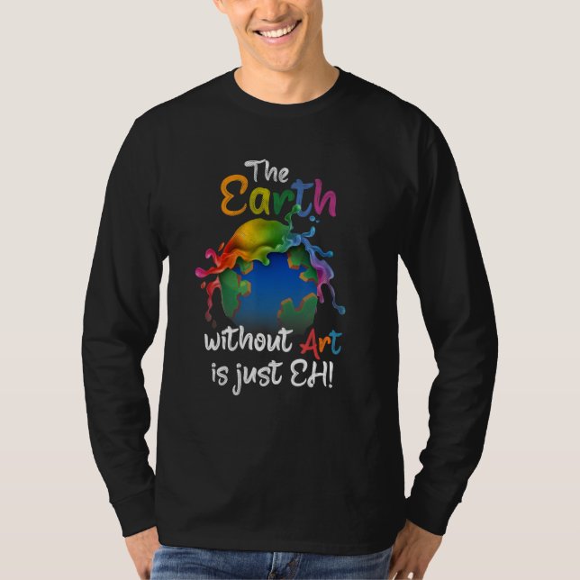 Camiseta Earth Without Art Is Just Eh - Earth Day - Planet  (Frente)