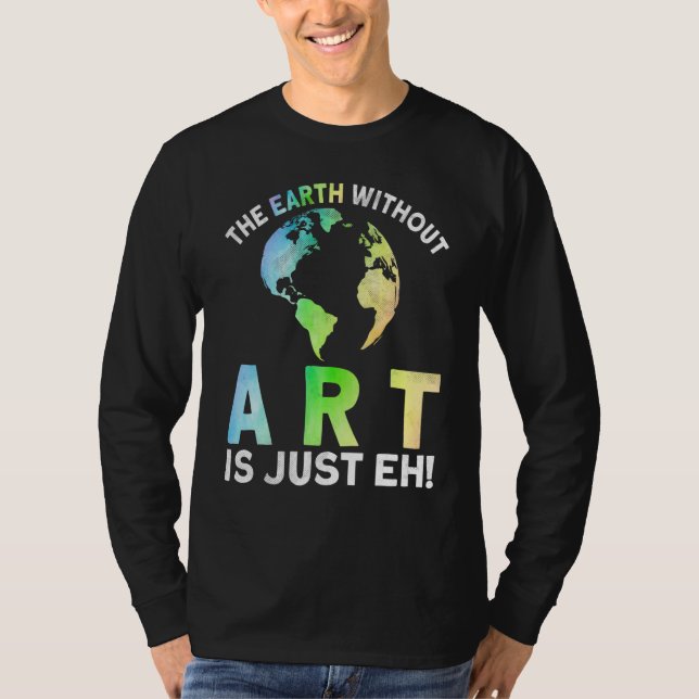 Camiseta Earth Without Is Just Eh Earth Day Planet 1 (Frente)