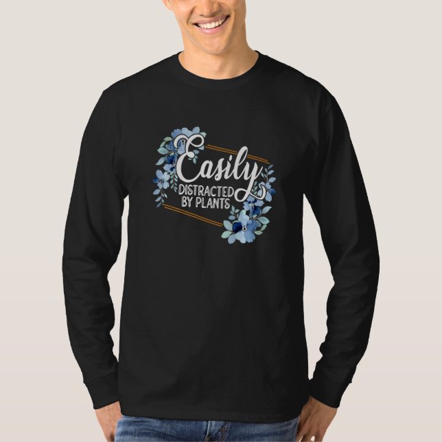 Camiseta Easily Distraced By Plants Gardener Gardening Bota (Frente)