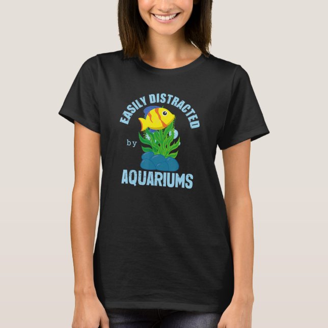 Camiseta Easily Distracted By Aquariums Fish Tank Keeper Aq (Frente)