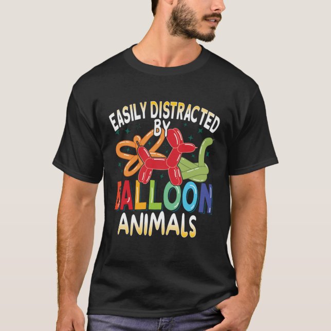 Camiseta Easily Distracted by Balloon Animal Artist Balloon (Frente)