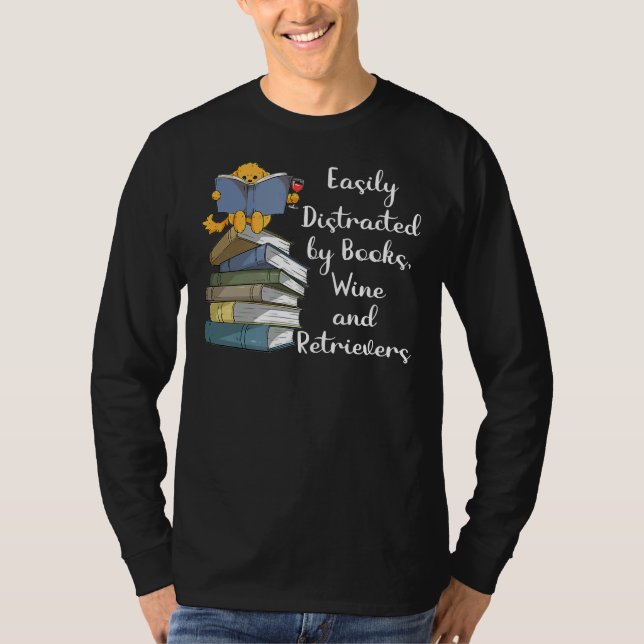 Camiseta Easily Distracted By Books Wine And Golden Retriev (Frente)