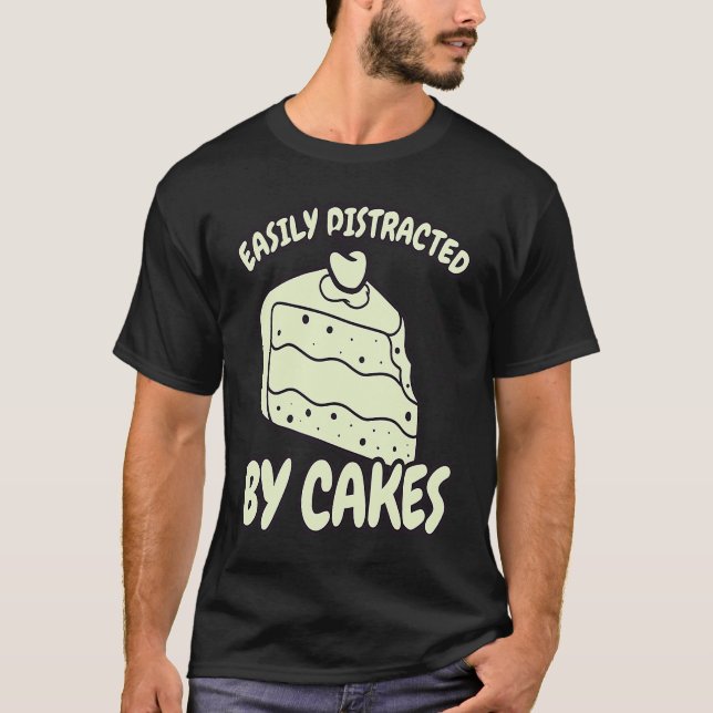 Camiseta Easily Distracted By Cakes Baker Baking Cake (Frente)