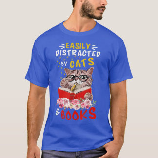 Camiseta Easily Distracted by Cats and BooksCat Book Lover