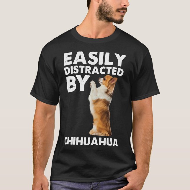 Camiseta Easily Distracted By Chihuahua          (Frente)