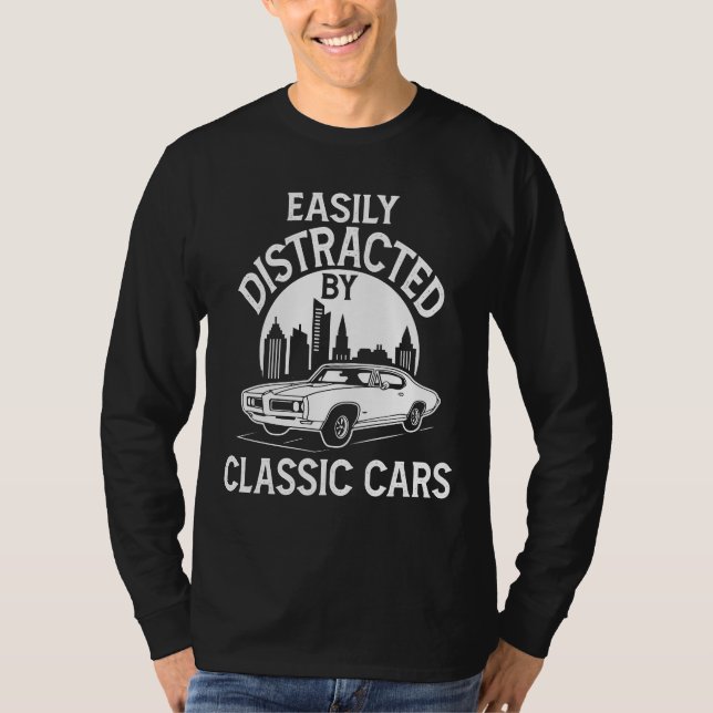 Camiseta Easily Distracted By Classic Cars Funny (Frente)