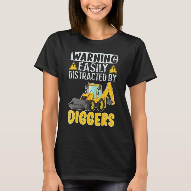 Camiseta Easily Distracted By Diggers Backhoe Loader (Frente)