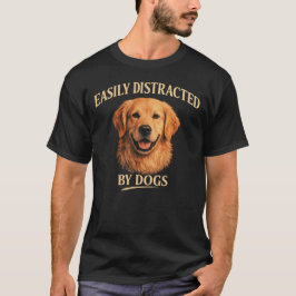 Camiseta Easily Distracted By Dogs Golden Retriever Dog 