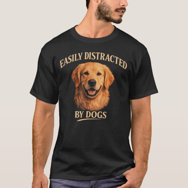 Camiseta Easily Distracted By Dogs Golden Retriever Dog  (Frente)