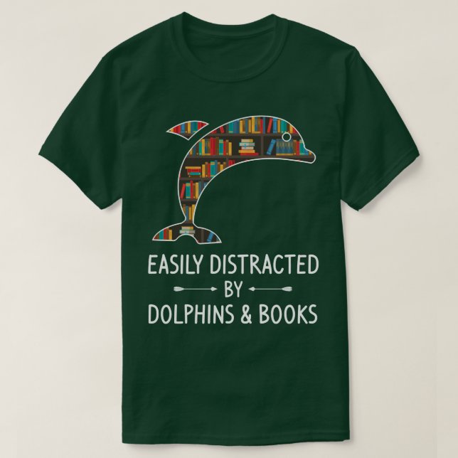 Camiseta Easily Distracted By Dolphins & Books Lover Gift B (Frente do Design)