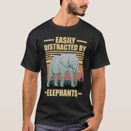 Camiseta easily distracted by elephants