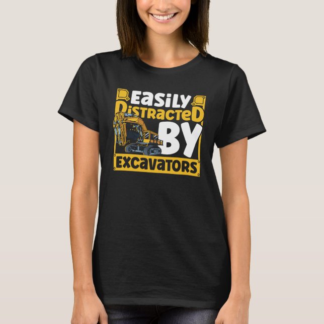 Camiseta Easily Distracted by Excavators Construction Vehic (Frente)