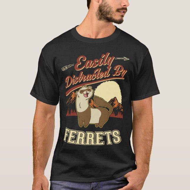 Camiseta Easily distracted by Ferrets  1 (Frente)