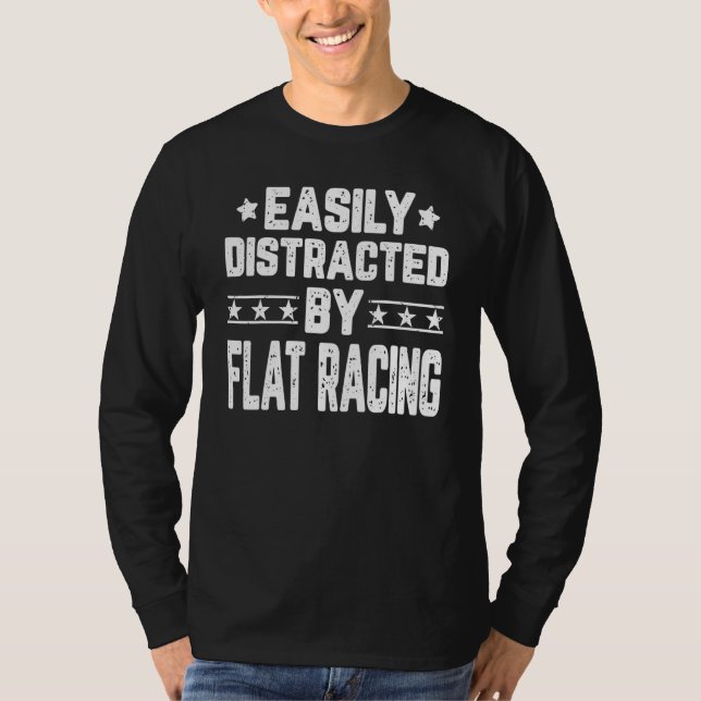 Camiseta Easily Distracted By Flat Racing   Horse Racer (Frente)