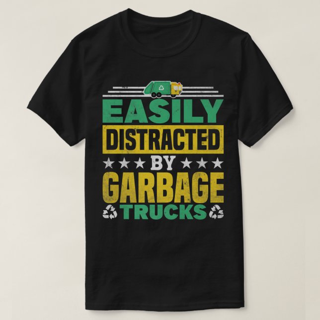 Camiseta Easily Distracted By Garbage Trucks Recycling  (Frente do Design)