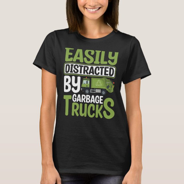 Camiseta Easily Distracted By Garbage Trucks Recyling for T (Frente)
