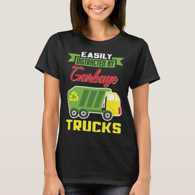 Camiseta Easily Distracted By Garbage Trucks Truck Rubbish  (Frente)