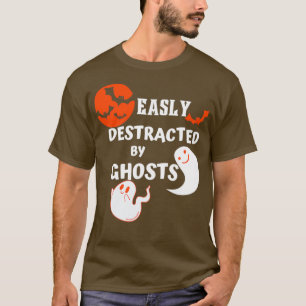 Camiseta Easily Distracted By Ghosts Funny Ghost Hunting