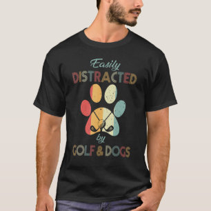 Camiseta Easily Distracted By Golf And Dogs