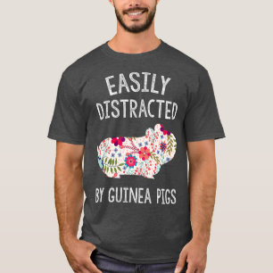 Camiseta Easily Distracted By Guinea Pigs  Piggie Lover