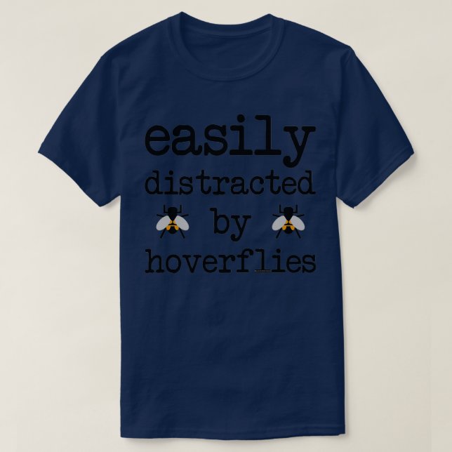 Camiseta Easily distracted by hoverflies (Frente do Design)