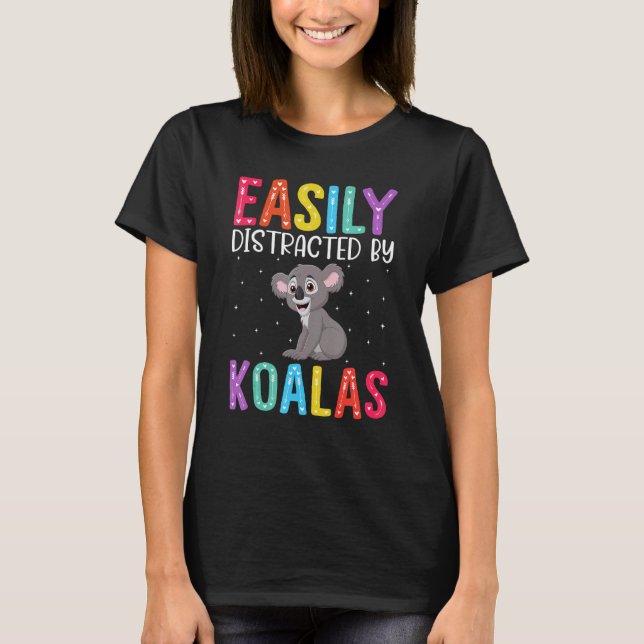 Camiseta Easily Distracted By Koalas  Koala (Frente)