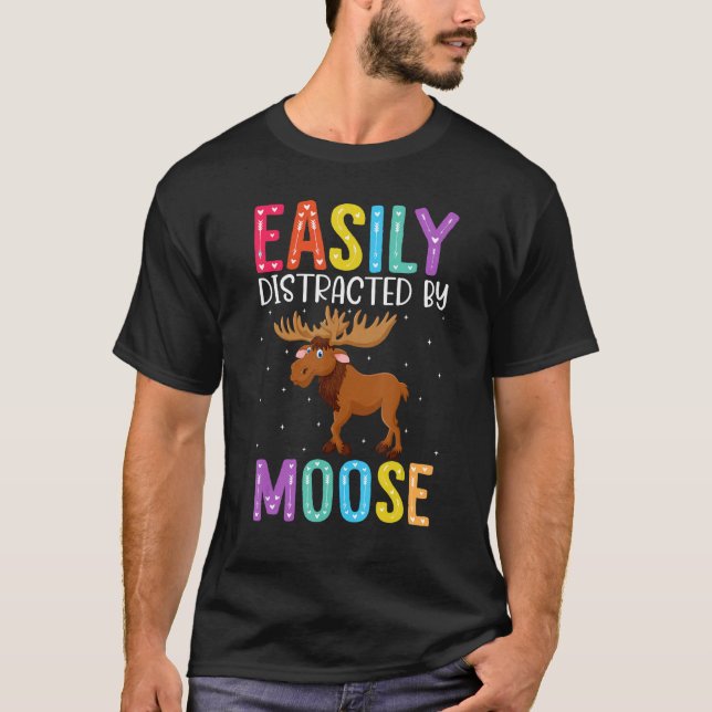 Camiseta Easily Distracted By Moose  Moose (Frente)