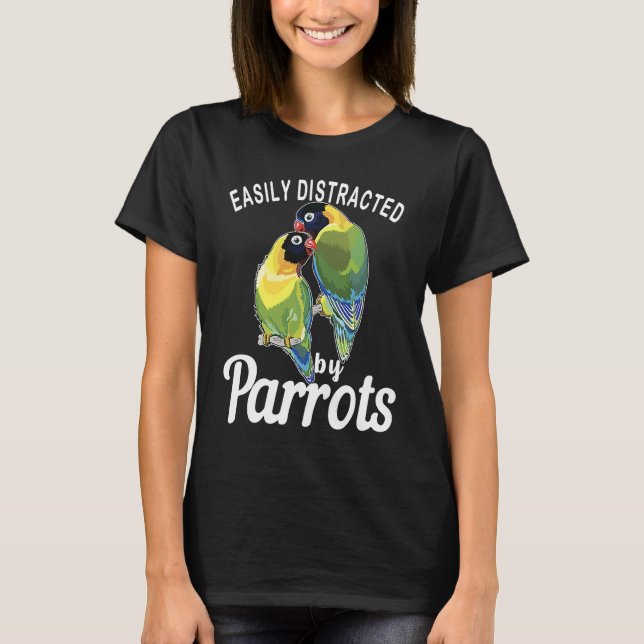 Camiseta Easily Distracted By Parrots   Bird  Birdwatching  (Frente)