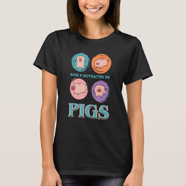 Camiseta Easily Distracted By Pigs, Funny Farm Animal Lover (Frente)
