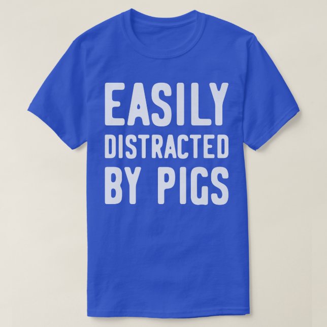 Camiseta Easily Distracted By Pigs Premium1283  (Frente do Design)