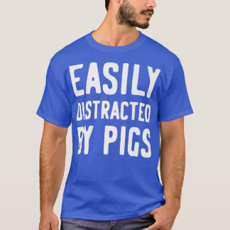Camiseta Easily Distracted By Pigs Premium1283