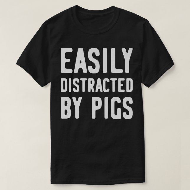 Camiseta Easily Distracted By Pigs Premium 1278  (Frente do Design)