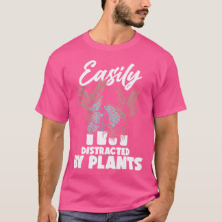 Camiseta Easily Distracted By Plants Funny Gardening Plants