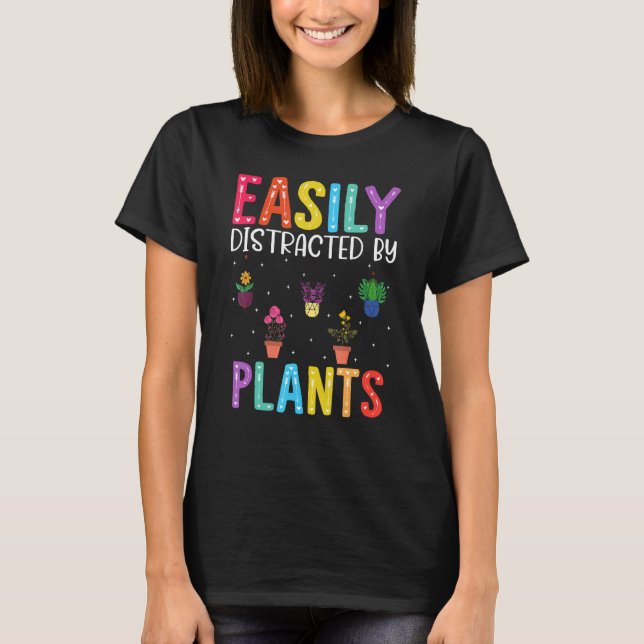Camiseta Easily Distracted By Plants  Plant (Frente)