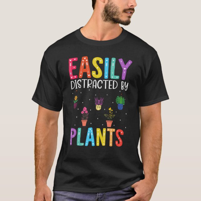 Camiseta Easily Distracted By Plants  Plant (Frente)
