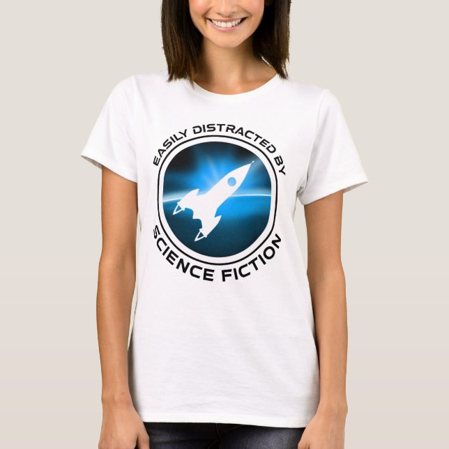 Camiseta Easily Distracted By Science Fiction (Frente)