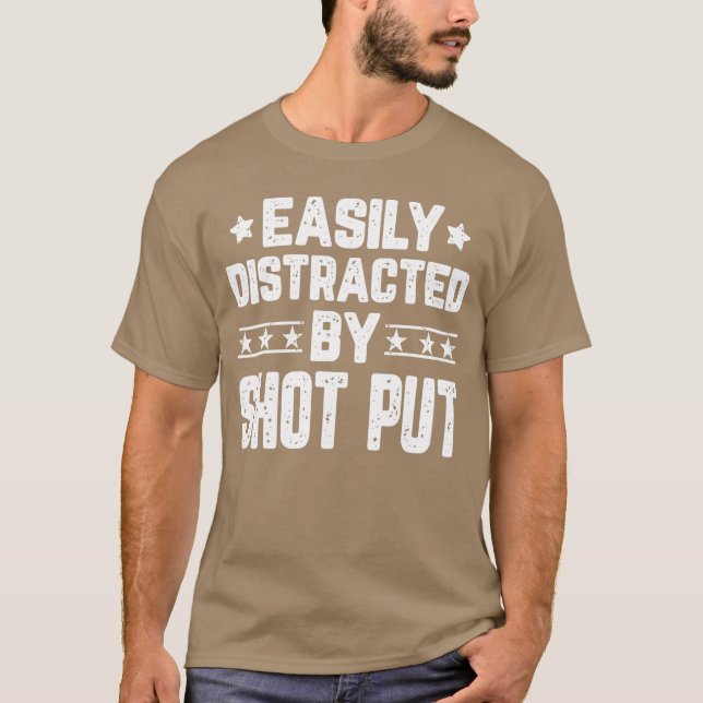 Camiseta Easily Distracted By Shot Put Funny Shot Puthrower (Frente)