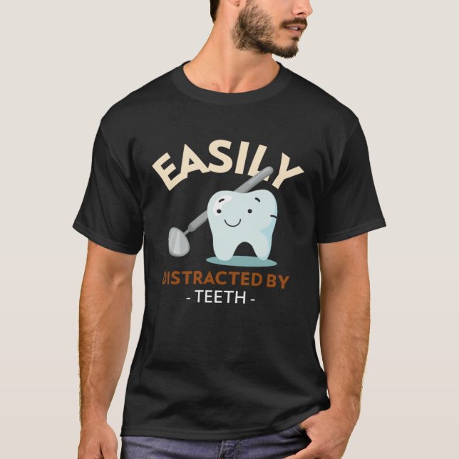 Camiseta Easily Distracted By Teeth Dental Hygienist Dentis (Frente)