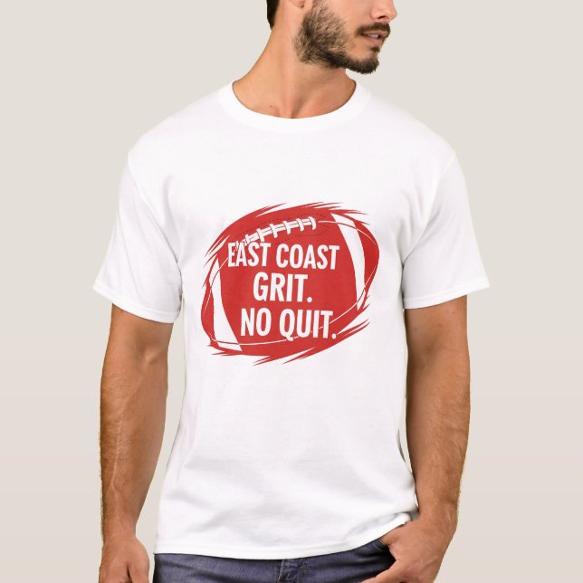 Camiseta East Coast Football Grit Quote-No Quit Sports Fan (Frente)