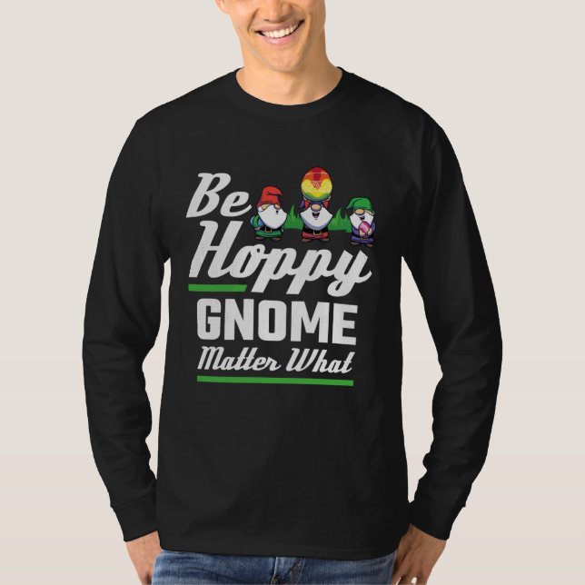Camiseta Easter Be Hoppy Gnome Matter What (Frente)