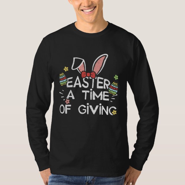 Camiseta Easter Bunny Easter A Time of Giving  Easter Sayin (Frente)