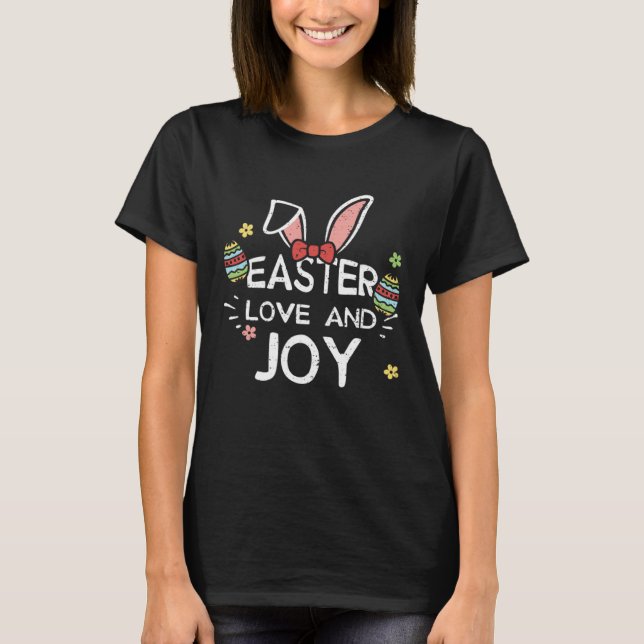 Camiseta Easter Bunny Easter Love and Joy  Easter Sayings (Frente)