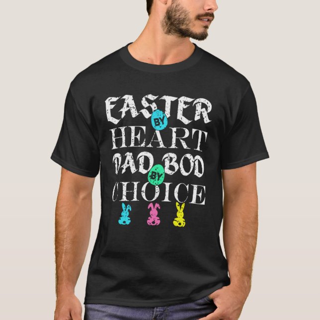 Camiseta Easter By Heart Dad Bod By Choice  Happy Easter Fo (Frente)