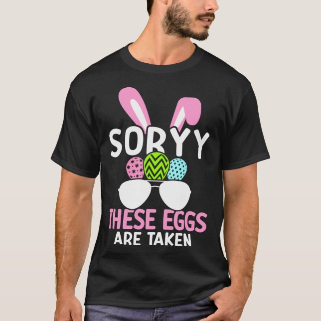 Camiseta Easter Dad Sorry These Eggs Are Taken Egg Hunter P (Frente)