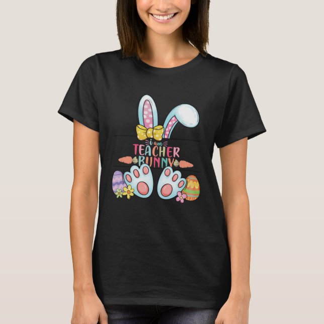Camiseta Easter Day I am Teacher Bunny Teacher Life Easter  (Frente)