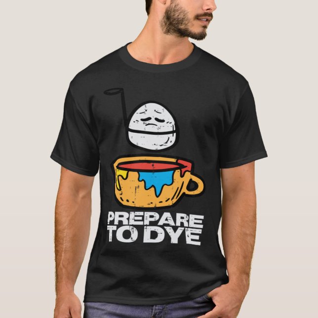 Camiseta Easter Prepare To Dye Egg Hunting Men Women Kids B (Frente)