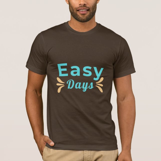 Camiseta Easy Days | Camiseta com Citação Positiva (Frente)